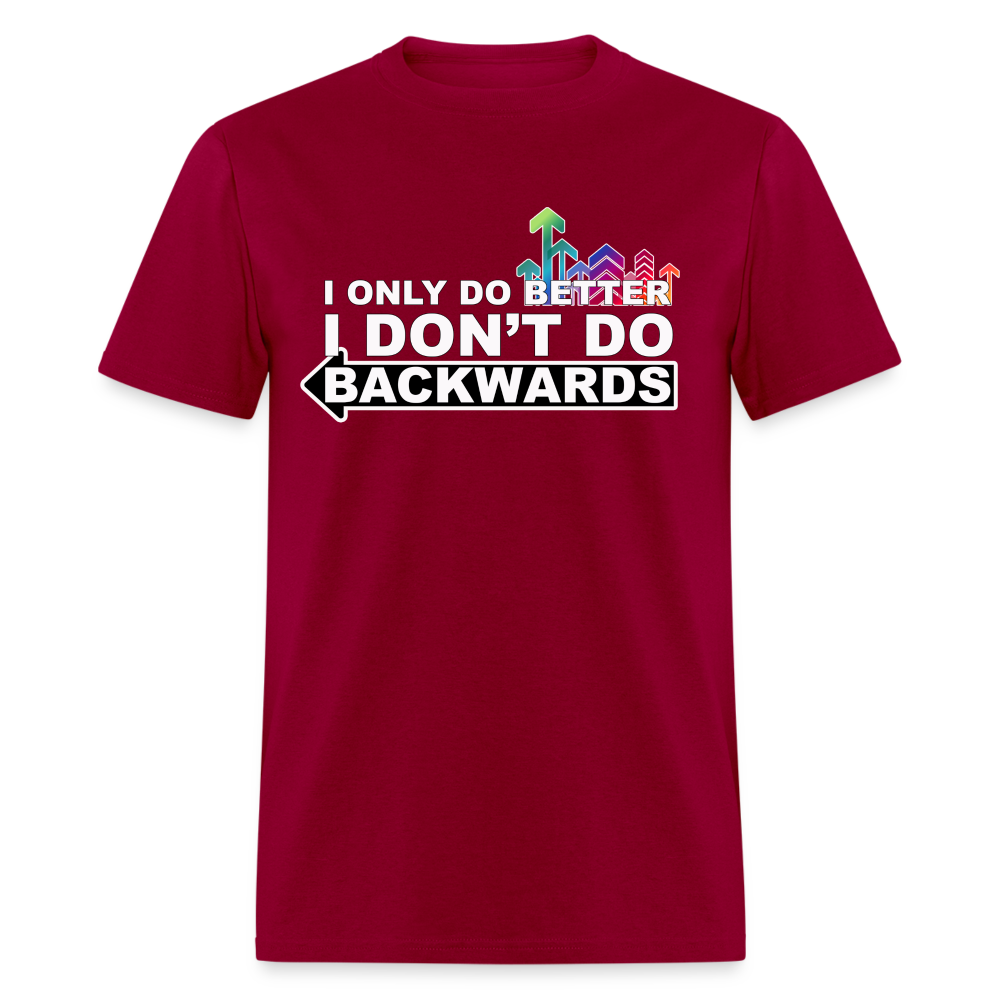 I only do better T-Shirt - dark red