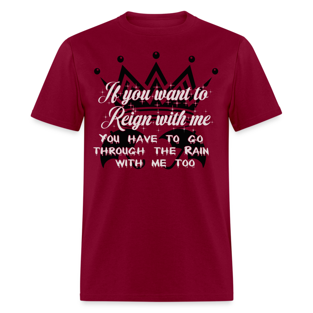 If you want to reign with me - T-Shirt - burgundy