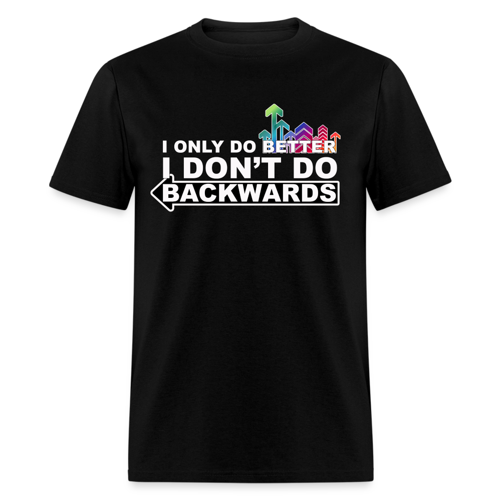 I only do better T-Shirt - black
