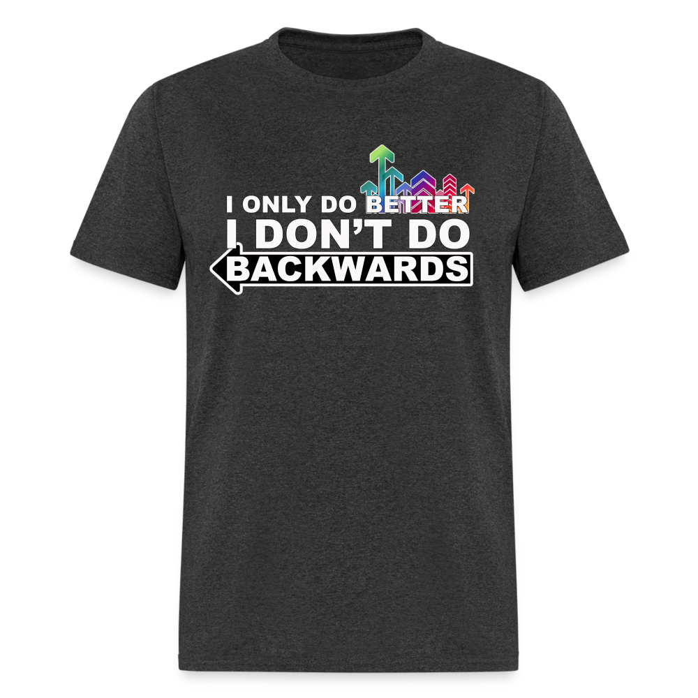 I only do better T-Shirt - heather black