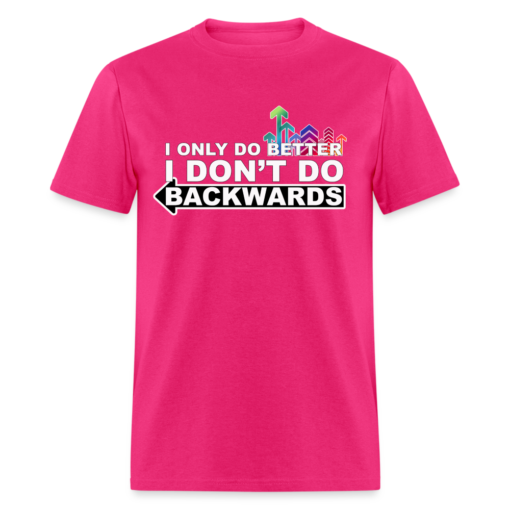I only do better T-Shirt - fuchsia