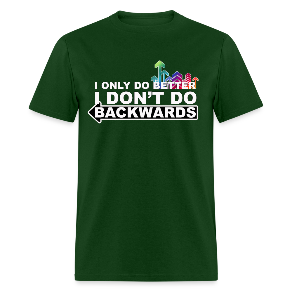 I only do better T-Shirt - forest green