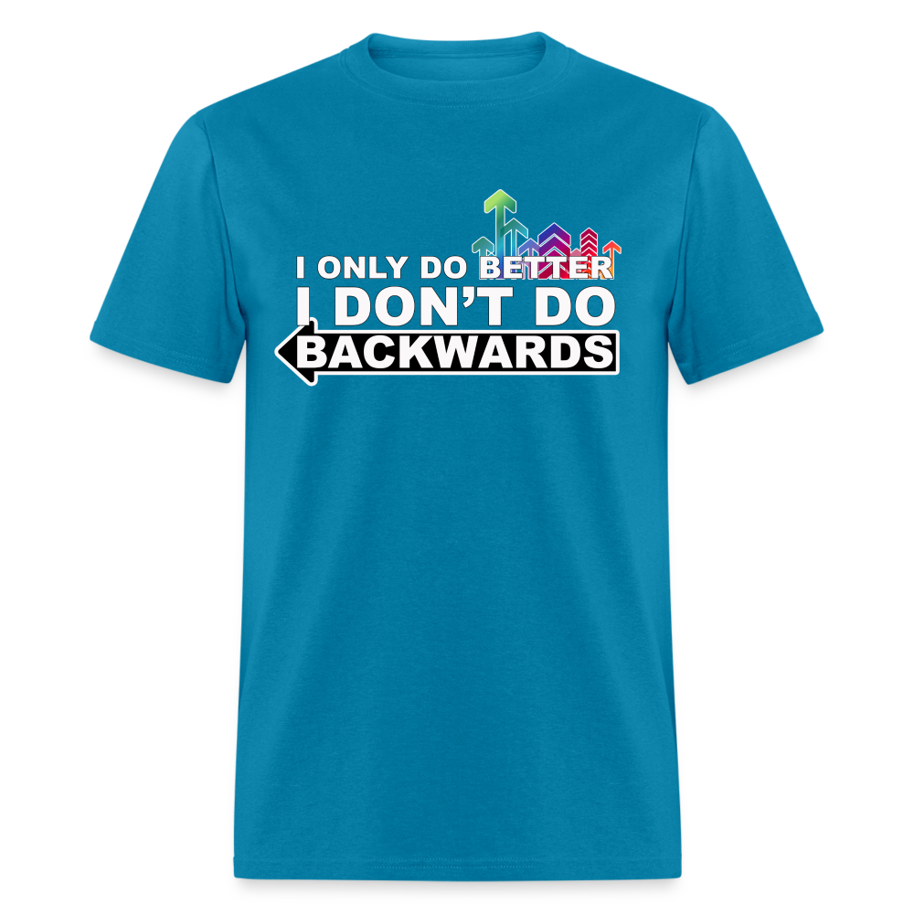 I only do better T-Shirt - turquoise