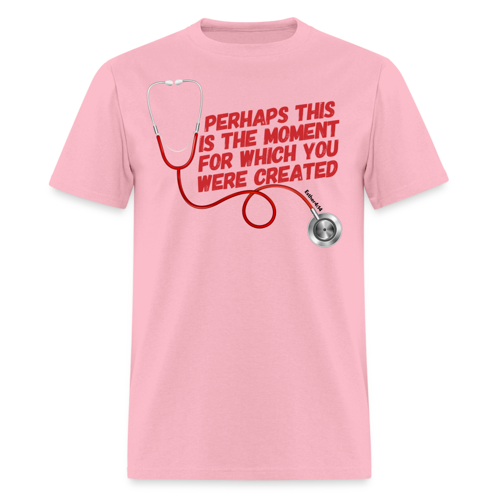 Nurse-Moment you were created for T-Shirt - pink